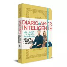 Diario Do Amor Inteligente - Capa Amarela: Lições E Conselhos Do Best-seller Namoro Blindado, De Renato Cardoso. Editorial Thomas Nelson Brasil, Tapa Dura En Português, 2017