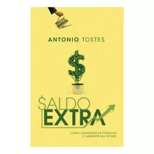 Saldo Extra - Como Organizar As Finanças E Garantir Seu Futuro | Pr. Antonio Tostes - Cpb