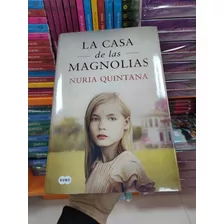 Libro La Casa De Las Magnolias - Nuria Quintana 