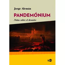 Pandemónium. Notas Sobre El Desastre