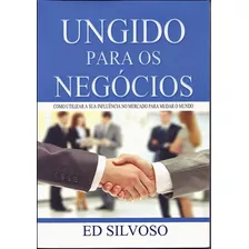 Ungido Para Os Negócios, De Ed Silvoso. Editora Graça Editorial, Capa Mole Em Português, 2018