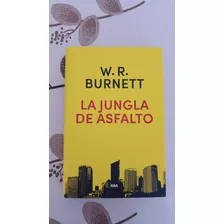 La Jungla De Asfalto/ W.r Burnett/ Tapa Dura/