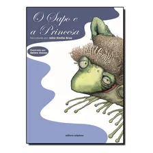 Sapo E A Princesa O, De Braz, Júlio Emílio. Editora Scipione Em Português