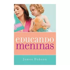 Livro Educando Meninas | James Dobson