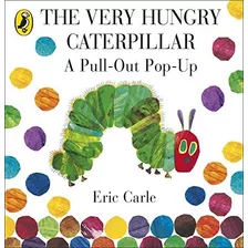 The Very Hungry Caterpillar - A Pull-out Pop-up - Penguin Bo