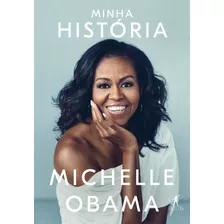 Minha História, De Obama, Michelle. Editora Schwarcz Sa, Capa Mole Em Português, 2018
