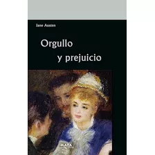 Orgullo Y Prejuicio, De Jane Austen. Editorial Maya, Tapa Blanda En Español