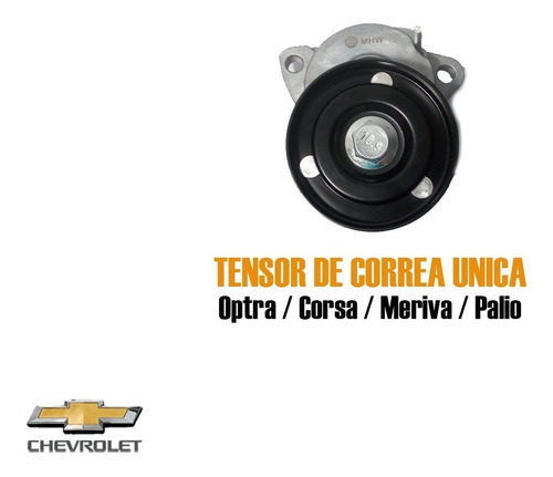 Tensor De Correa Unica Chevrolet Optra Corsa/ Meriva/ Palio