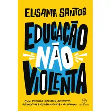 Educação Não Violenta, De Santos, Elisama. Editora Paz E Terra Ltda., Capa Mole Em Português, 2019