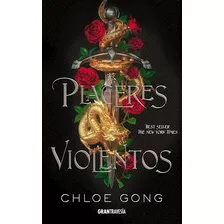 Libro Placeres Violentos - Chloe Gong - Grantravesía