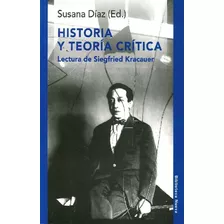 Libro Historia Y Teoría Crítica De Susana Díaz