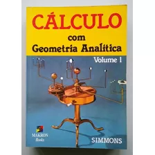 Cálculo Com Geometria Analítica - Volume 1 - Simmons