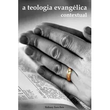 A Teologia Evangélica Contextual