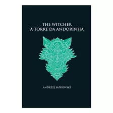 Livro A Torre Da Andorinha - The Witcher - A Saga Do Bruxo G