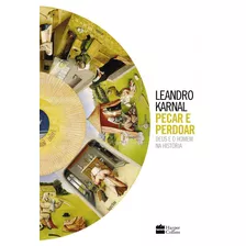 Pecar E Perdoar, De Karnal, Leandro. Casa Dos Livros Editora Ltda, Capa Mole Em Português, 2017