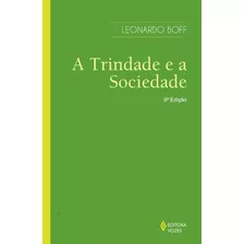 Trindade E A Sociedade, De Boff, Leonardo. Editora Vozes Ltda., Capa Mole Em Português, 2014