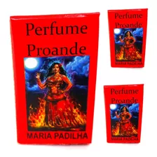 Perfume Proande Maria Padilha Kit 3 Und Amarração Amorosa