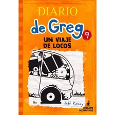 Diario De Greg 9: Un Viaje De Locos - Kinney, Jeff