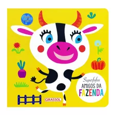 Superfofos: Amigos Da Fazenda, De Tulip Books. Série Superfofos (01), Vol. 01. Editora Girassol Brasil Edições Eireli, Capa Dura Em Português, 2019