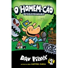 O Homem-cão Desgovernado, De Pilkey, Dav. Série Homem-cão (2), Vol. 2. Editora Schwarcz Sa, Capa Mole Em Português, 2018