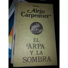 El Arpa Y La Sombra - Alejo Carpentier 