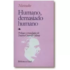 Humano, Demasiado Humano - Nietzsche, Friedrich