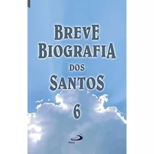 Breve Biografia Dos Santos Número 6 (lacrado)