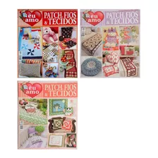 Kit 3 Revistas Patchwork Eu Amo Patch, Fios & Tecidos