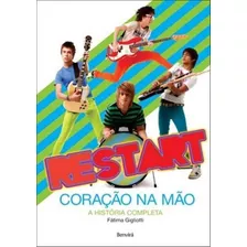 Restart - Coracao Na Mao - A Historia Completa