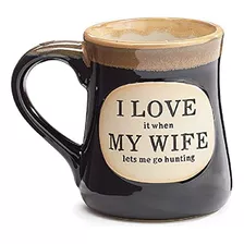 1 Taza C De Love It When My Wife Lets Me Go Hunting Para Caf