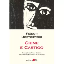 Crime E Castigo, De Dostoievski, Fiódor. Série Coleção Leste Editora 34 Ltda., Capa Mole Em Português, 2016