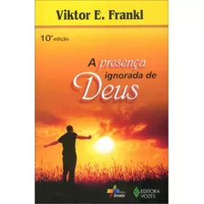 Presença Ignorada De Deus, De Frankl, Viktor E.. Editora Vozes Ltda., Capa Mole Em Português, 1992