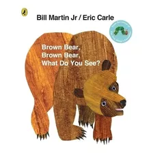 Brown Bear Brown Bear What Do You See? (anniversary Ed.) Paperback, De Carle, Eric. Editorial Penguin, Tapa Blanda En Inglés Internacional, 2007