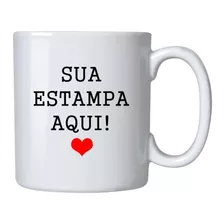 Caneca Personalizada Porcelana Escolha Sua Foto Ou Texto