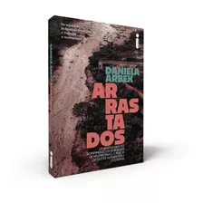 Livro Arrastados Daniela Arbex Intrinseca