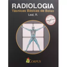 Radiologia: Tecnicas Basicas De Bolso. De Leal, R.