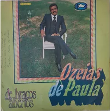 Lp Ozeias De Paula- De Bracos Abertos- Gravado Evangelica Ba