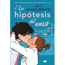 Libro La Hipotesis Del Amor - Hazelwood, Ali