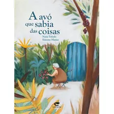 A Avo Que Sabia Das Coisas - 1ªed.(2023), De Nana Toledo. Editora Gato Leitor, Capa Dura, Edição 1 Em Português, 2023