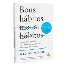 Bons Hábitos, Maus Hábitos | Wendy Wood | Lançamento 2021