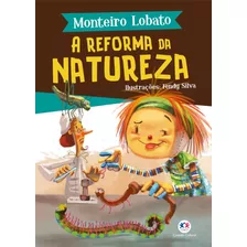 Livro Lobato A Reforma Da Natureza - Monteiro Lobato