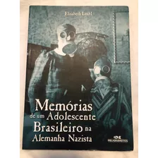 Livro Memórias De Um Adolescente Brasileiro Na Alemanha Nazi