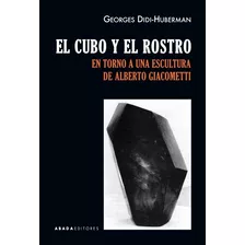 Cubo Y El Rostro, El. En Torno A Una Escultura De Alberto Gi