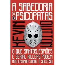 A Sabedoria Dos Psicopatas - Kevin Dutton