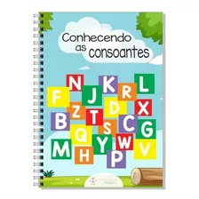 Livro De Atividades Infantil Alfabetização Para Crianças - Conhecendo As Consoantes Grande 3 Anos 4 Anos 5 Anos