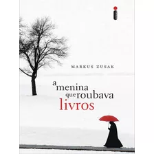 A Menina Que Roubava Livros, De Zusak, Markus. Editora Intrínseca, Capa Mole, Edição 1ª Edição - 2013 Em Português