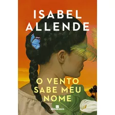 O Vento Sabe Meu Nome, De Isabel Allende. Editora Bertrand Brasil, Capa Mole Em Português