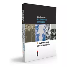 A Ditadura Escancarada: As Ilusões Armadas, De Gaspari, Elio. Série Coleção Ditadura (2), Vol. 2. Editora Intrínseca Ltda., Capa Mole Em Português, 2014
