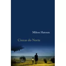 Cinzas Do Norte, De Hatoum, Milton. Editora Schwarcz Sa, Capa Mole Em Português, 2005