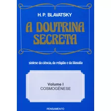 A Doutrina Secreta - (vol. I): Cosmogênese, De Blavatsky, H. P.. Editora Pensamento-cultrix Ltda., Capa Mole Em Português, 1980